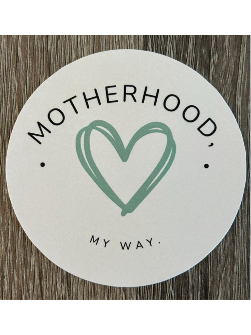 Motherhood, My Way Sticker – Empowering Motherhood Vinyl Decal - Picture 2 of 2